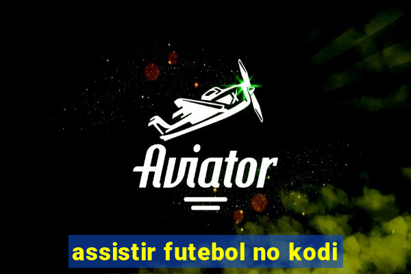 assistir futebol no kodi